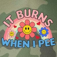 Oddly Specific Meme It Burns When I Pee Inappropriate Adult Legacy Tie Dye Trucker Hat