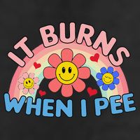Oddly Specific Meme It Burns When I Pee Inappropriate Adult Cool Comfort Performance Bucket Hat