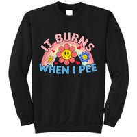 Oddly Specific Meme It Burns When I Pee Inappropriate Adult Sweatshirt