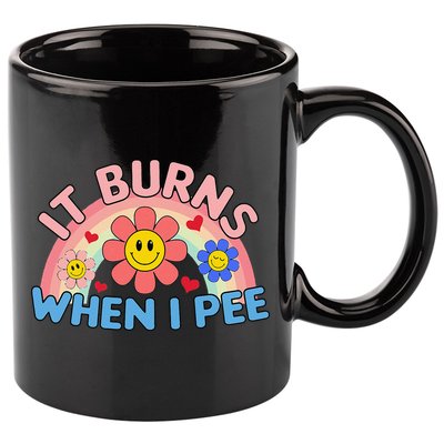 Oddly Specific Meme It Burns When I Pee Inappropriate Adult 11oz C Handle Ceramic Mug