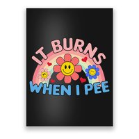 Oddly Specific Meme It Burns When I Pee Inappropriate Adult Poster