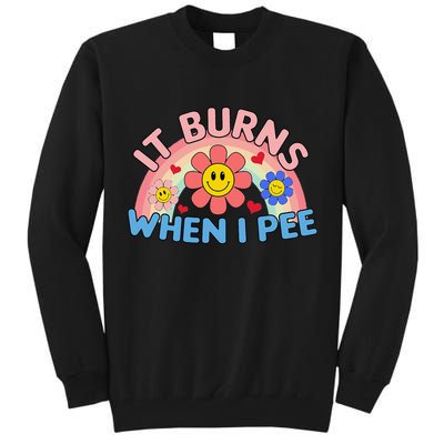 Oddly Specific Meme It Burns When I Pee Inappropriate Adult Tall Sweatshirt