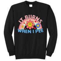 Oddly Specific Meme It Burns When I Pee Inappropriate Adult Tall Sweatshirt