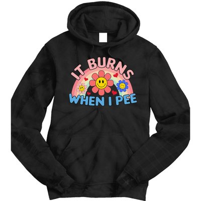 Oddly Specific Meme It Burns When I Pee Inappropriate Adult Tie Dye Hoodie