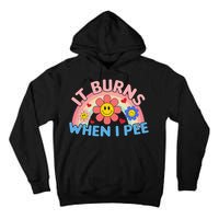 Oddly Specific Meme It Burns When I Pee Inappropriate Adult Tall Hoodie