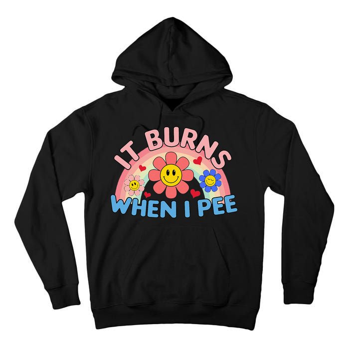 Oddly Specific Meme It Burns When I Pee Inappropriate Adult Tall Hoodie