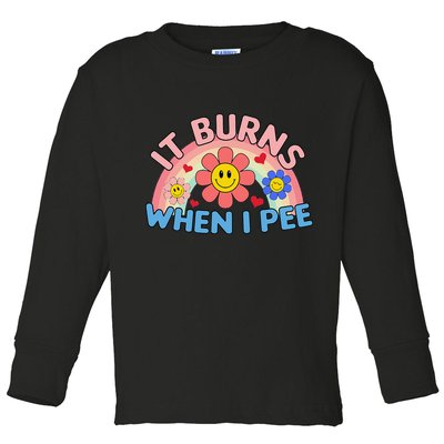 Oddly Specific Meme It Burns When I Pee Inappropriate Adult Toddler Long Sleeve Shirt