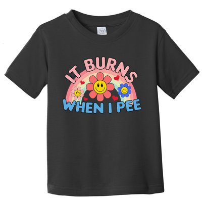 Oddly Specific Meme It Burns When I Pee Inappropriate Adult Toddler T-Shirt