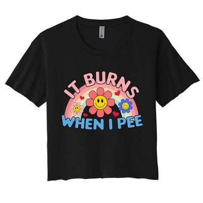 Oddly Specific Meme It Burns When I Pee Inappropriate Adult Crop Top