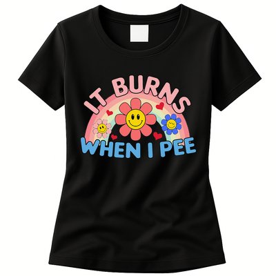 Oddly Specific Meme It Burns When I Pee Inappropriate Adult Womens T-Shirt