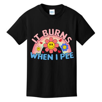 Oddly Specific Meme It Burns When I Pee Inappropriate Adult Kids T-Shirt