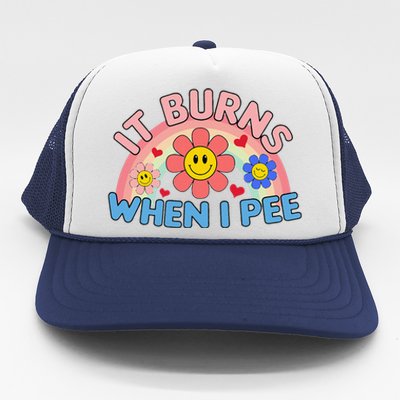 Oddly Specific Meme It Burns When I Pee Inappropriate Adult Trucker Hat