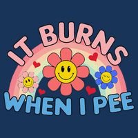 Oddly Specific Meme It Burns When I Pee Inappropriate Adult Infant Baby Jersey Bodysuit