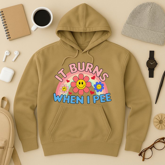 Oddly Specific Meme It Burns When I Pee Inappropriate Adult Hoodie