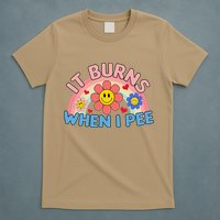 Oddly Specific Meme It Burns When I Pee Inappropriate Adult T-Shirt