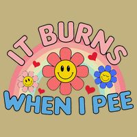 Oddly Specific Meme It Burns When I Pee Inappropriate Adult Button