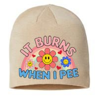 Oddly Specific Meme It Burns When I Pee Inappropriate Adult Sustainable Beanie