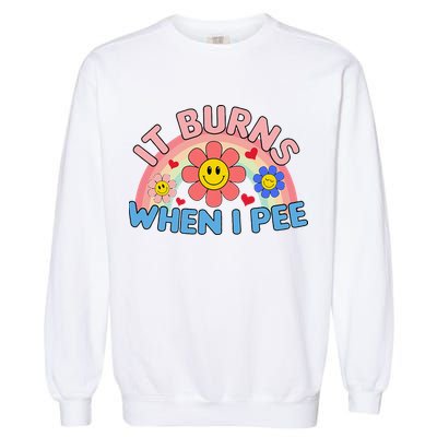 Oddly Specific Meme It Burns When I Pee Inappropriate Adult Garment-Dyed Sweatshirt