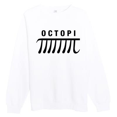 Octopi Science Math Pi Day Funny Great Fun Teachers Puns Premium Crewneck Sweatshirt