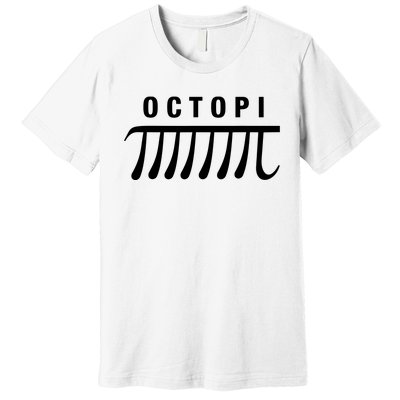 Octopi Science Math Pi Day Funny Great Fun Teachers Puns Premium T-Shirt