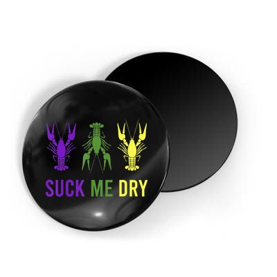Outfit Suck Me Dry Crawfish Dirty Adult Humor Mardi Gras Magnet