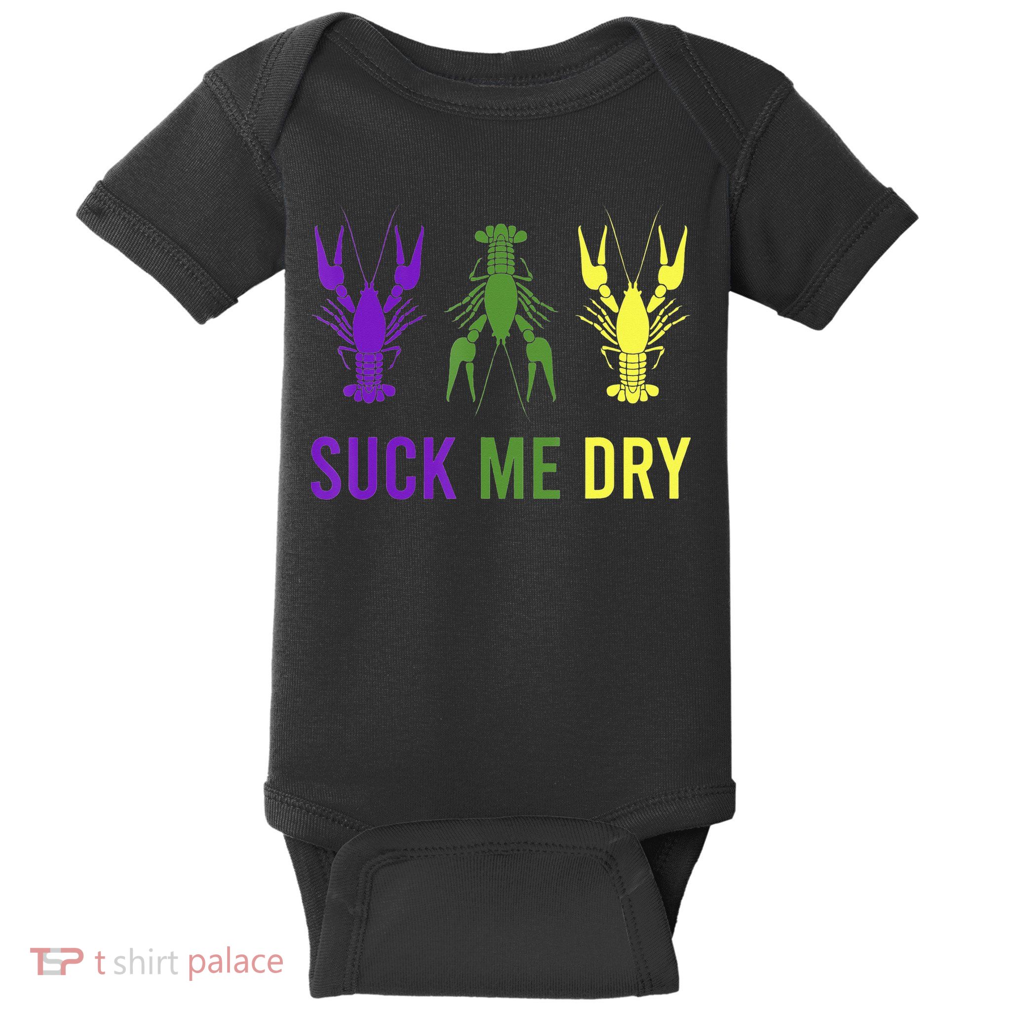 Outfit Suck Me Dry Crawfish Dirty Adult Humor Mardi Gras Baby Bodysuit