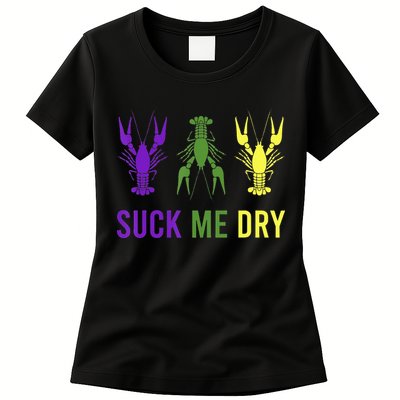 Outfit Suck Me Dry Crawfish Dirty Adult Humor Mardi Gras Womens T-Shirt