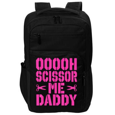 Ooooh Scissor Me Daddy Impact Tech Backpack