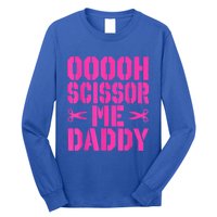 Ooooh Scissor Me Daddy Long Sleeve Shirt