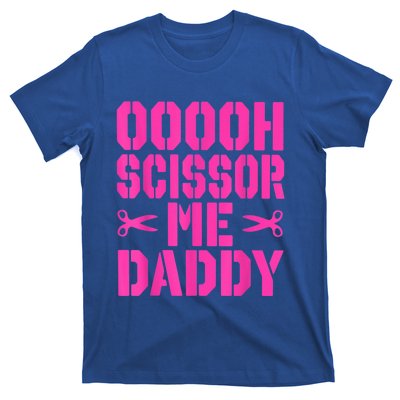 Ooooh Scissor Me Daddy T-Shirt