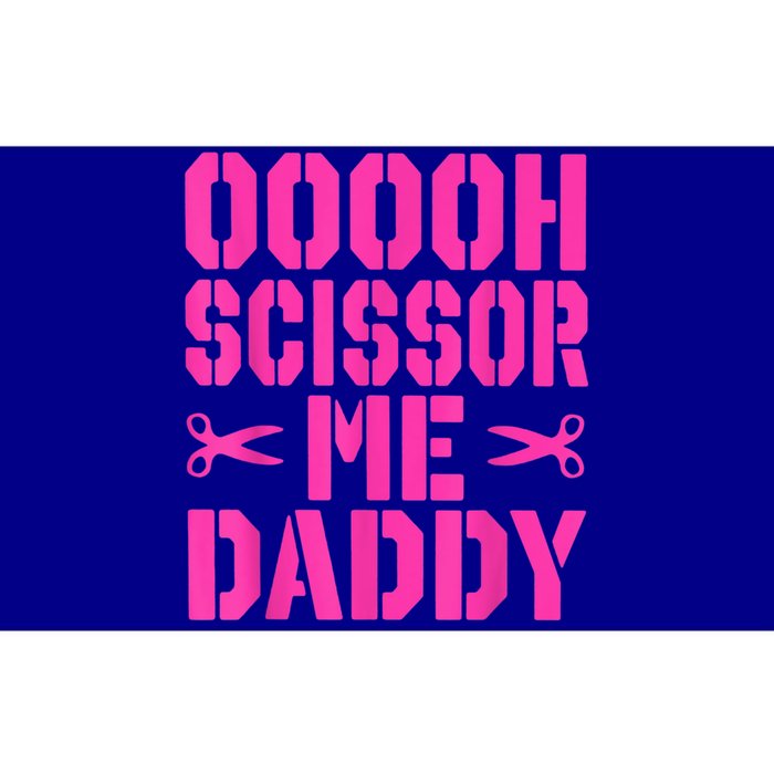 Ooooh Scissor Me Daddy Bumper Sticker