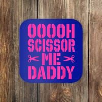 Ooooh Scissor Me Daddy Coaster