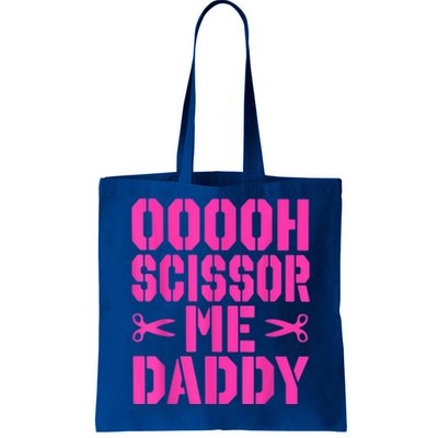 Ooooh Scissor Me Daddy Tote Bag