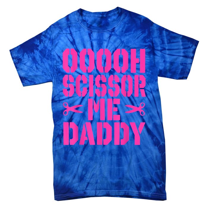 Ooooh Scissor Me Daddy Tie-Dye T-Shirt