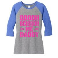 Ooooh Scissor Me Daddy Women's Tri-Blend 3/4-Sleeve Raglan Shirt