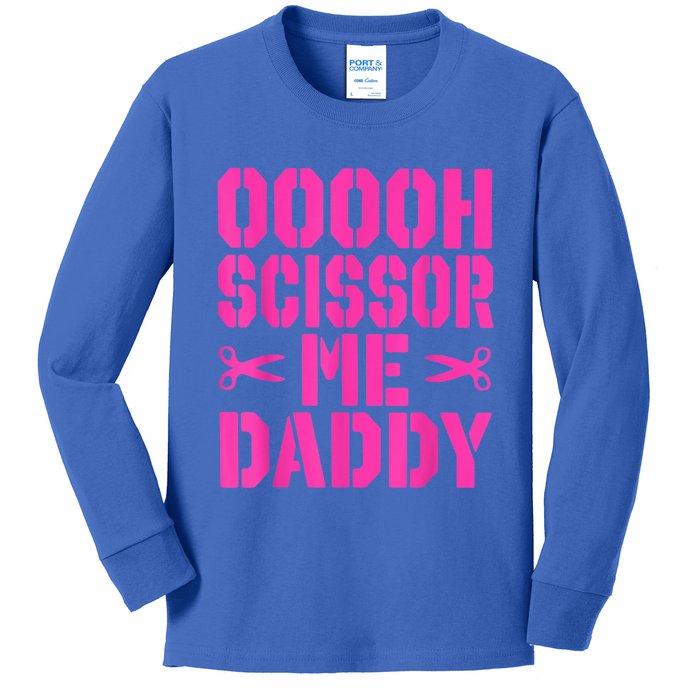 Ooooh Scissor Me Daddy Kids Long Sleeve Shirt