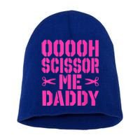 Ooooh Scissor Me Daddy Short Acrylic Beanie