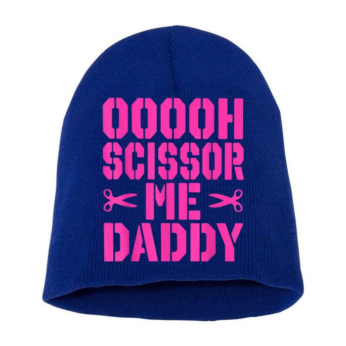 Ooooh Scissor Me Daddy Short Acrylic Beanie