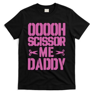 Ooooh Scissor Me Daddy T-Shirt