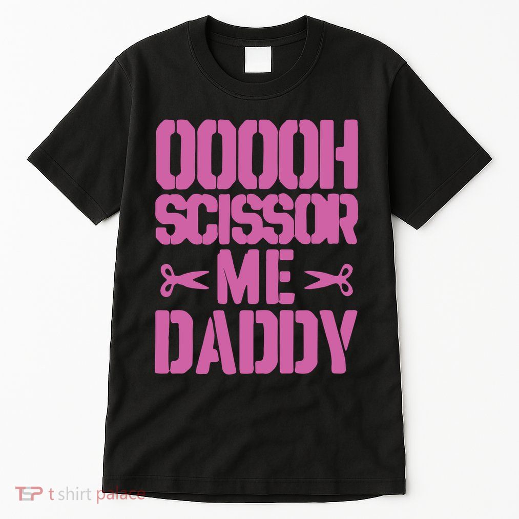 Ooooh Scissor Me Daddy Tall T-Shirt
