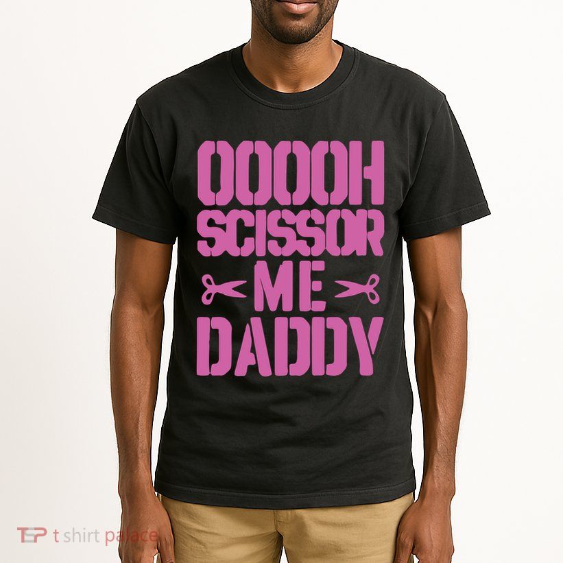 Ooooh Scissor Me Daddy Tall T-Shirt