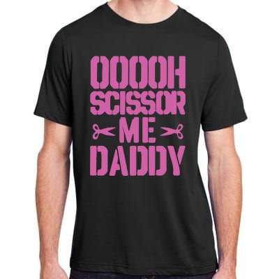 Ooooh Scissor Me Daddy Adult ChromaSoft Performance T-Shirt