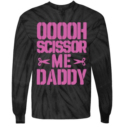 Ooooh Scissor Me Daddy Tie-Dye Long Sleeve Shirt