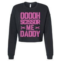 Ooooh Scissor Me Daddy Cropped Pullover Crew
