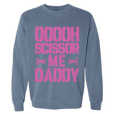 Ooooh Scissor Me Daddy Garment-Dyed Sweatshirt