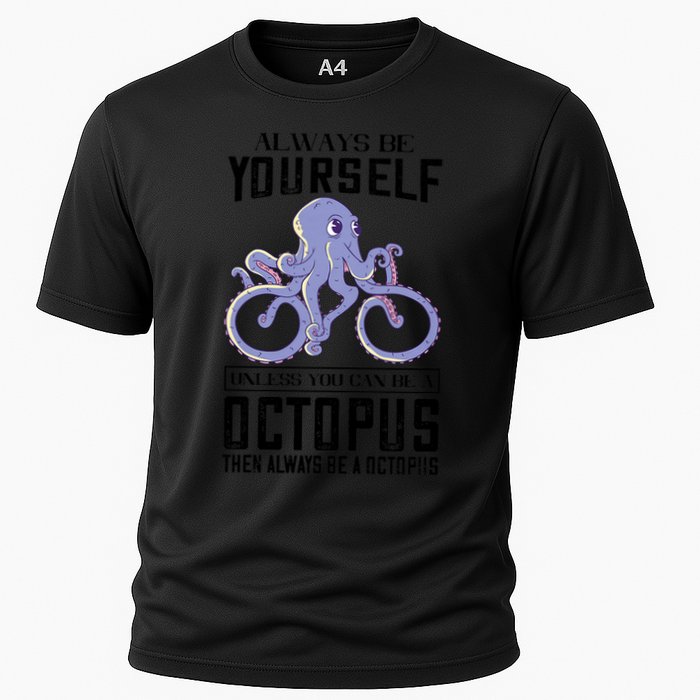 Octopus Sea Monster Cycling Always Be Yourself Cephalopod Cooling Performance Crew T-Shirt