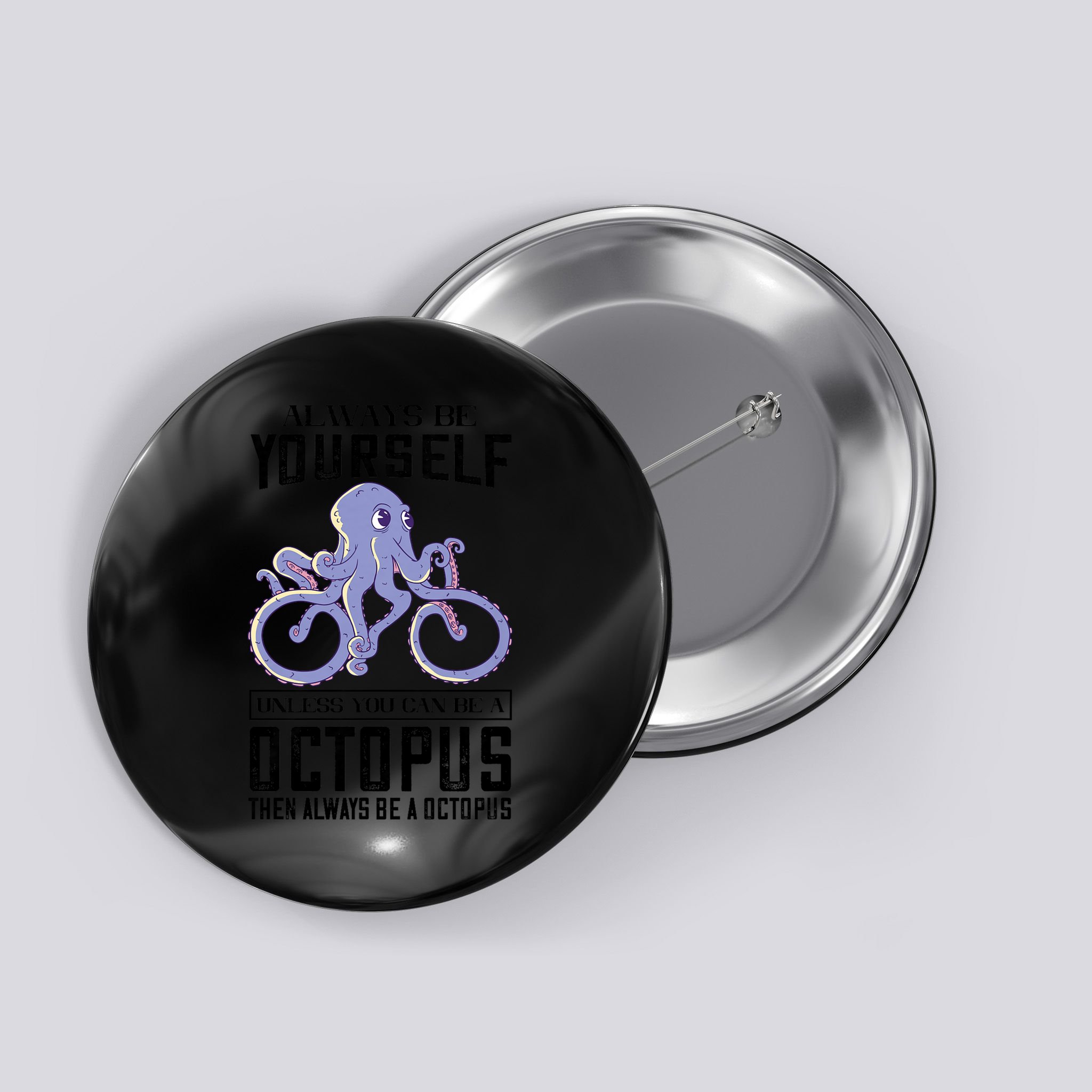 Octopus Sea Monster Cycling Always Be Yourself Cephalopod Button
