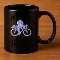 Octopus Sea Monster Cycling Always Be Yourself Cephalopod 11oz C Handle Ceramic Mug