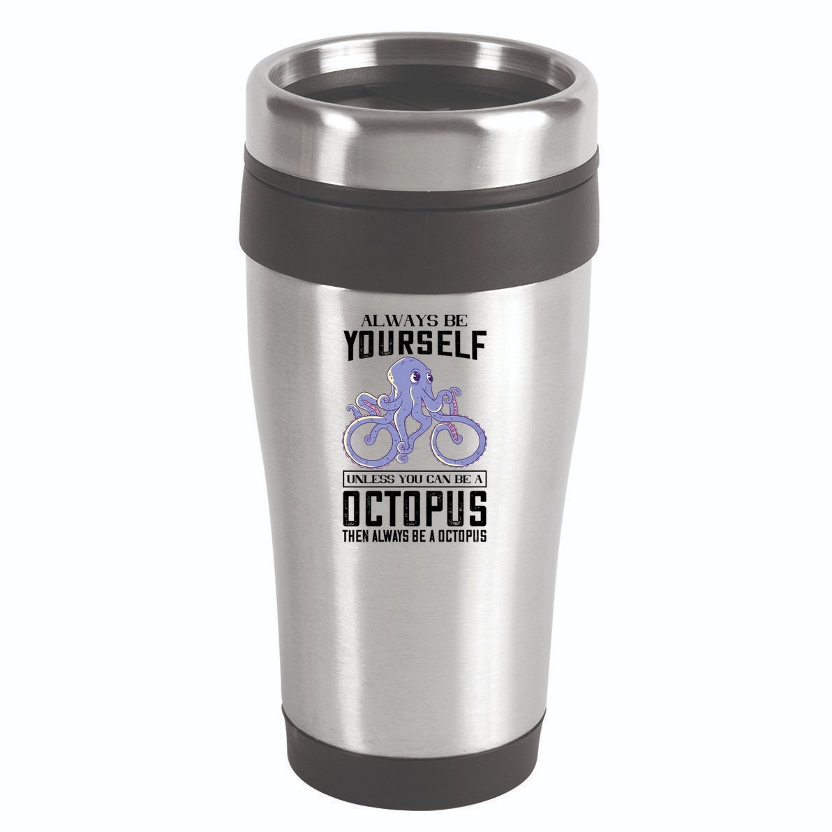Octopus Sea Monster Cycling Always Be Yourself Cephalopod 16oz Travel Tumbler