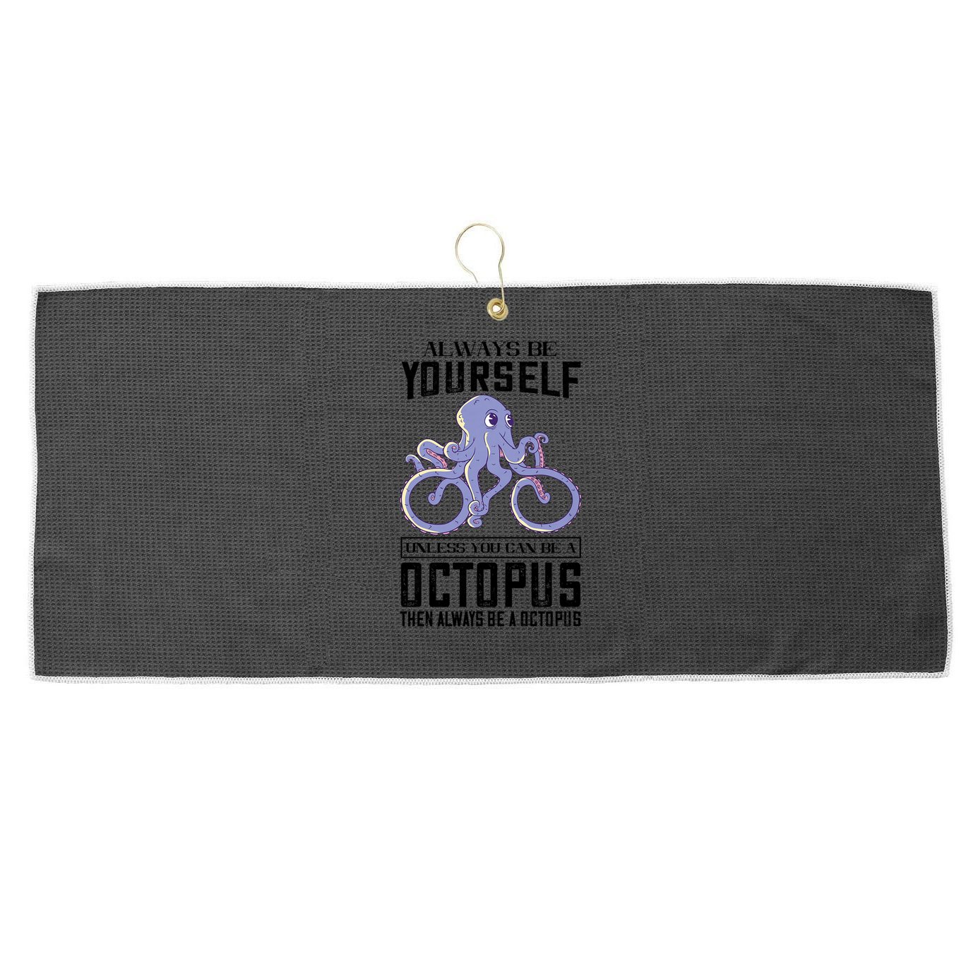 Octopus Sea Monster Cycling Always Be Yourself Cephalopod Large Microfiber Waffle Golf Towel